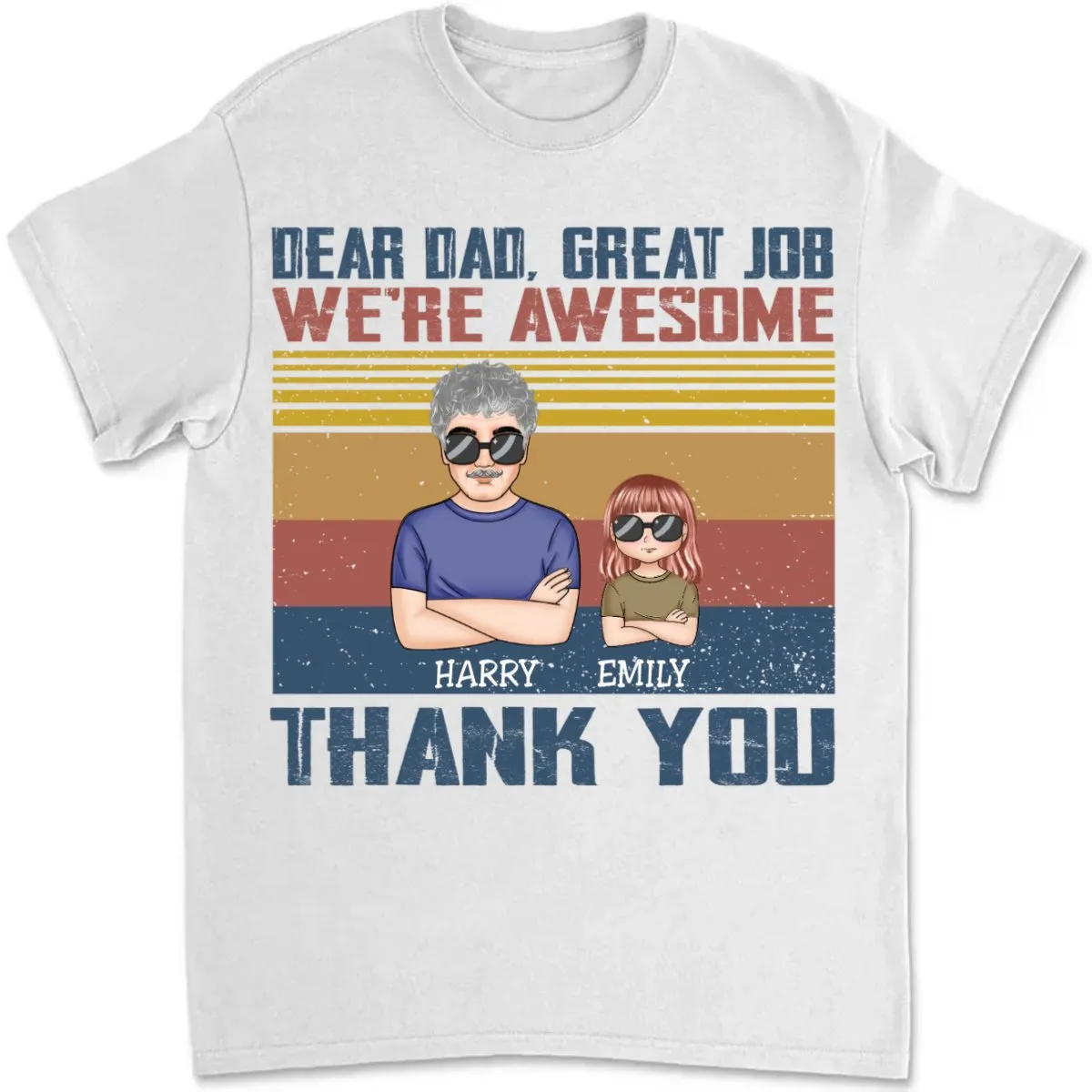 Family - Dear Dad Great Job I'm Awesome Thank You - Personalized T-shirt